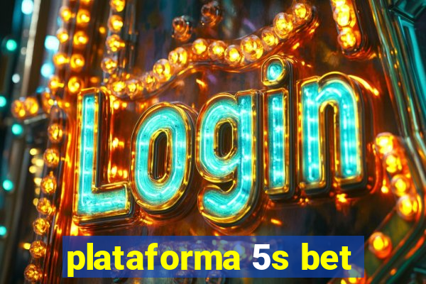 plataforma 5s bet